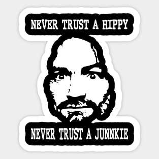 Never Trust a Junnkie Sticker